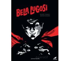 Bela Lugosi - Philippe Thirault - Kara Karga Yayınları