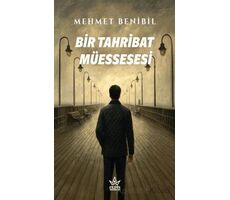 Bir Tahribat Müessesesi - Mehmet Benibil - Elpis Yayınları