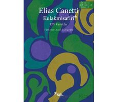 Kulakmisafiri: Elli Karakter - Elias Canetti - Sel Yayıncılık