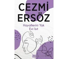 Hayallerini Yak Evi Isıt - Cezmi Ersöz - Dokuz Yayınları