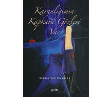 Karanlığımın Kapkara Gözleri Var - Berna Bay Ünsallı - Puslu Yayıncılık