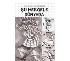 Şu Hergele Dünyada - Gülseren Kayın Öker - Puslu Yayıncılık