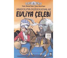Anadolu’ya Değer Katanlar Evliya Çelebi - Mavisel Yener - Bilgi Yayınevi