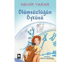 Ölümsüzlüğün Öyküsü - Nehir Yarar - Bilgi Yayınevi