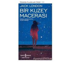 Bir Kuzey Macerası - Jack London - İş Bankası Kültür Yayınları