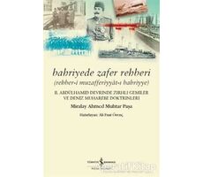 Bahriyede Zafer Rehberi - Ahmed Muhtar Paşa - İş Bankası Kültür Yayınları