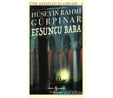 Efsuncu Baba (Günümüz Türkçesiyle) - Hüseyin Rahmi Gürpınar - İş Bankası Kültür Yayınları