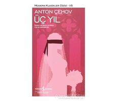 Üç Yıl - Anton Pavloviç Çehov - İş Bankası Kültür Yayınları