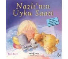 Nazlı’nın Uyku Saati - Rosie Reeve - İş Bankası Kültür Yayınları