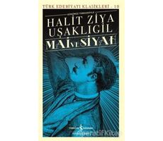Mai ve Siyah (Günümüz Türkçesiyle) - Halit Ziya Uşaklıgil - İş Bankası Kültür Yayınları
