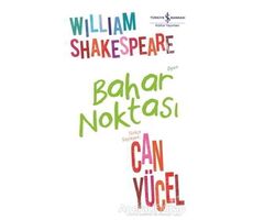 Bahar Noktası - William Shakespeare - İş Bankası Kültür Yayınları
