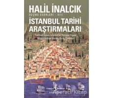 İstanbul Tarihi Araştırmaları - Halil İnalcık - İş Bankası Kültür Yayınları