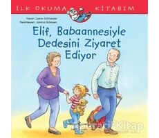 Elif Babaannesiyle Dedesini Ziyaret Ediyor - Liane Schneider - İş Bankası Kültür Yayınları