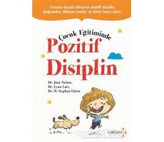Çocuk Eğitiminde Pozitif Disiplin - H. Stephen Glenn - Yakamoz Yayınevi