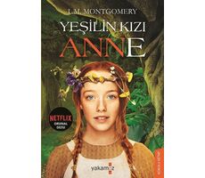 Yeşilin Kızı Anne - L. M. Montgomery - Yakamoz Yayınevi