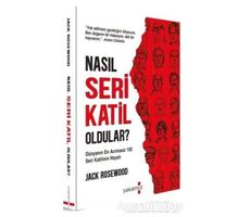 Nasıl Seri Katil Oldular ? - Jack Rosewood - Yakamoz Yayınevi