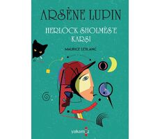 Arsene Lupin - Herlock Sholmese Karşı - Maurice Leblanc - Yakamoz Yayınevi
