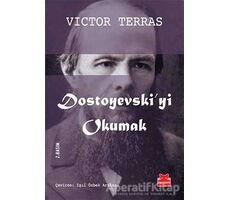 Dostoyevski’yi Okumak - Victor Terras - Kırmızı Kedi Yayınevi