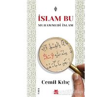 İslam Bu - Muhammedi İslam - Cemil Kılıç - Kırmızı Kedi Yayınevi
