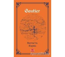 Nerval’in Hayatı - Theophile Gautier - Kırmızı Kedi Yayınevi