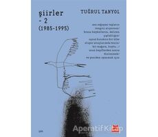 Şiirler 2 (1985 - 1995) - Tuğrul Tanyol - Kırmızı Kedi Yayınevi