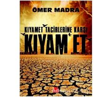 Kıyamet Tacirlerine Karşı Kıyam Et - Ömer Madra - Kırmızı Kedi Yayınevi