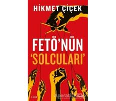 Fetönün Solcuları - Hikmet Çiçek - Kırmızı Kedi Yayınevi