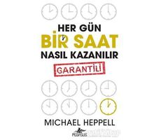 Her Gün Bir Saat Nasıl Kazanılır - Michael Heppell - Pegasus Yayınları