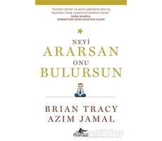 Neyi Ararsan Onu Bulursun - Brian Tracy - Pegasus Yayınları