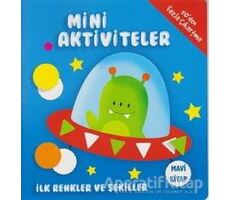 Mini Aktiviteler - İlk Renkler ve Şekiller (Mavi Kitap) - Kolektif - Parıltı Yayınları