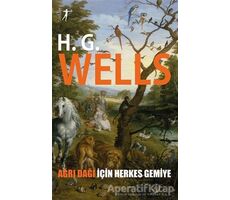Ağrı Dağı İçin Herkes Gemiye - H. G. Wells - Artemis Yayınları