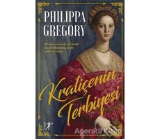 Kraliçenin Terbiyesi - Philippa Gregory - Artemis Yayınları