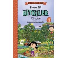 Benim İlk Bitkiler Kitabım - Ne Sorsan Bilir Minik - M. Sacide Kafalı - Sincap Kitap