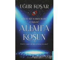 Allaha Koşun - Uğur Koşar - Destek Yayınları