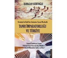 Tanrı İmparatorluğu ve Türkiye - Ramazan Kurtoğlu - Destek Yayınları