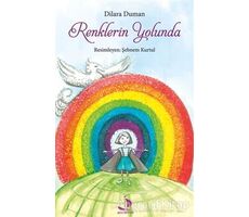 Renklerin Yolunda - Dilara Duman - Destek Yayınları