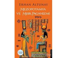Mezopotamya ve Mısır Paganizmi - Erhan Altunay - Destek Yayınları