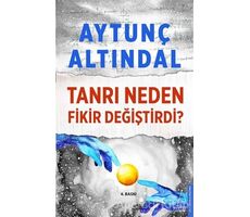 Tanrı Neden Fikir Değiştirdi? - Aytunç Altındal - Destek Yayınları