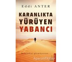 Karanlıkta Yürüyen Yabancı - Eddi Anter - Destek Yayınları