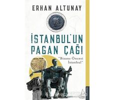 İstanbul’un Pagan Çağı - Erhan Altunay - Destek Yayınları