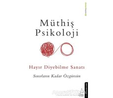 Hayır Diyebilme Sanatı - Müthiş Psikoloji - Destek Yayınları