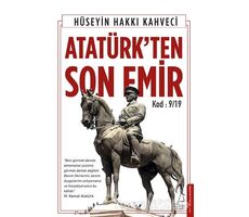 Atatürkten Son Emir - Hüseyin Hakkı Kahveci - Destek Yayınları