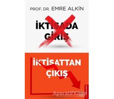 İktisada Giriş İktisattan Çıkış - Emre Alkın - Destek Yayınları