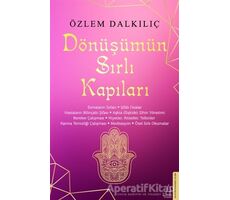 Dönüşümün Sırlı Kapıları - Özlem Dalkılıç - Destek Yayınları