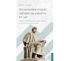 İlim Anavatanımızdır Cehalet İse Yabancı Bir Yer - İbni Rüşd - Destek Yayınları