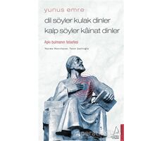 Dil Söyler Kulak Dinler Kalp Söyler Kainat Dinler - Yunus Emre - Destek Yayınları