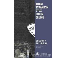 Adam Strandın Otuz Dokuz Ölümü - Gregory Galloway - Ayrıntı Yayınları