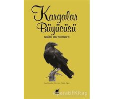 Kargalar Büyücüsü - Ngügi wa Thiongo - Ayrıntı Yayınları