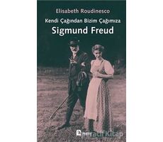 Kendi Çağından Bizim Çağımıza Sigmund Freud - Elisabeth Roudinesco - Metis Yayınları