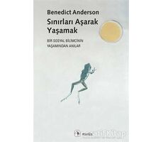 Sınırları Aşarak Yaşamak - Benedict Anderson - Metis Yayınları
